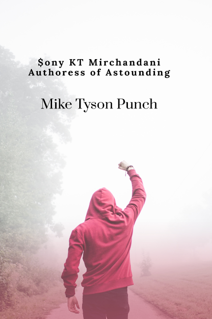 MIKE TYSON PUNCH by Sony KT Mirchandani